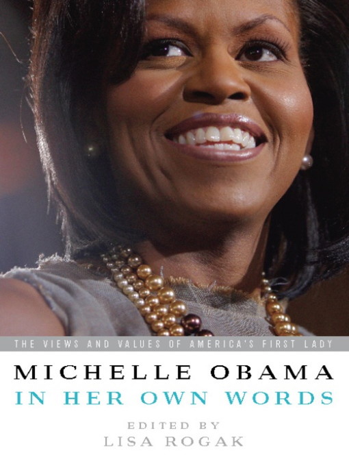 Title details for Michelle Obama in her Own Words by Lisa Rogak - Available